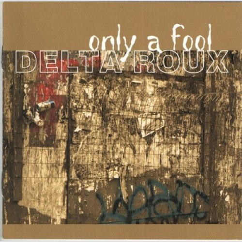 CD, Album Delta Roux - Only A Fool