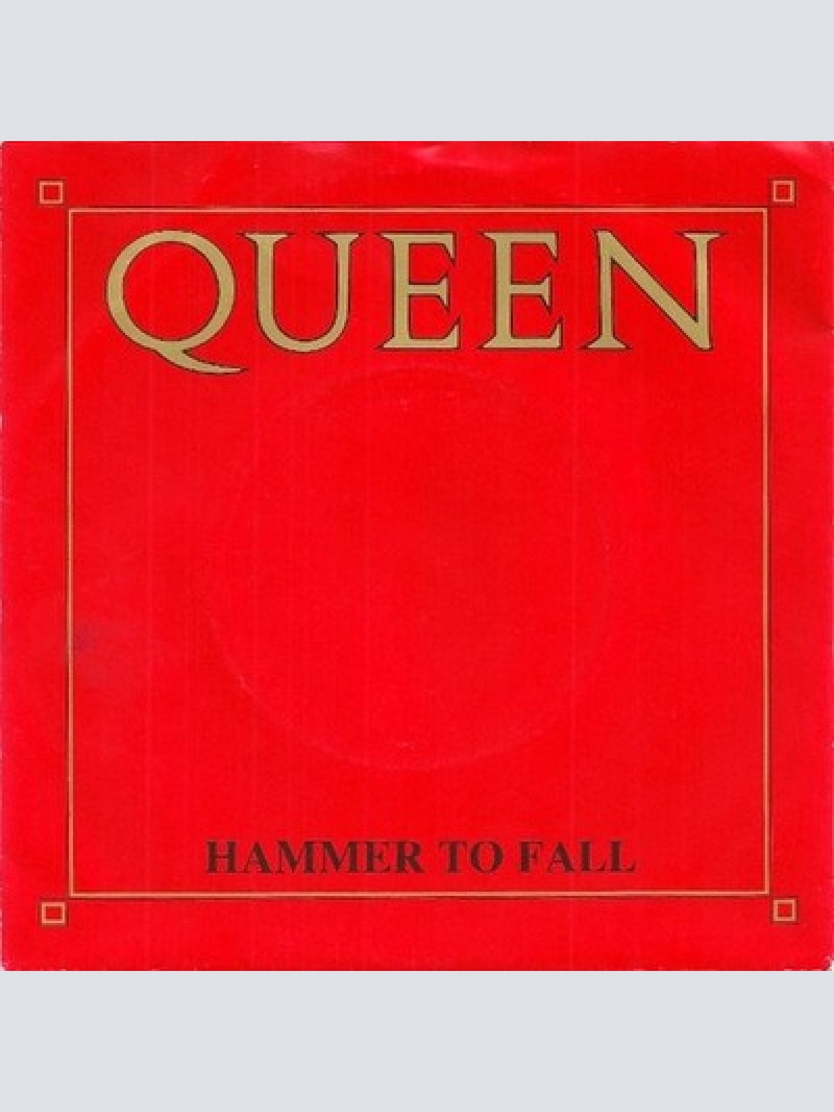 7", Single Queen - Hammer To Fall