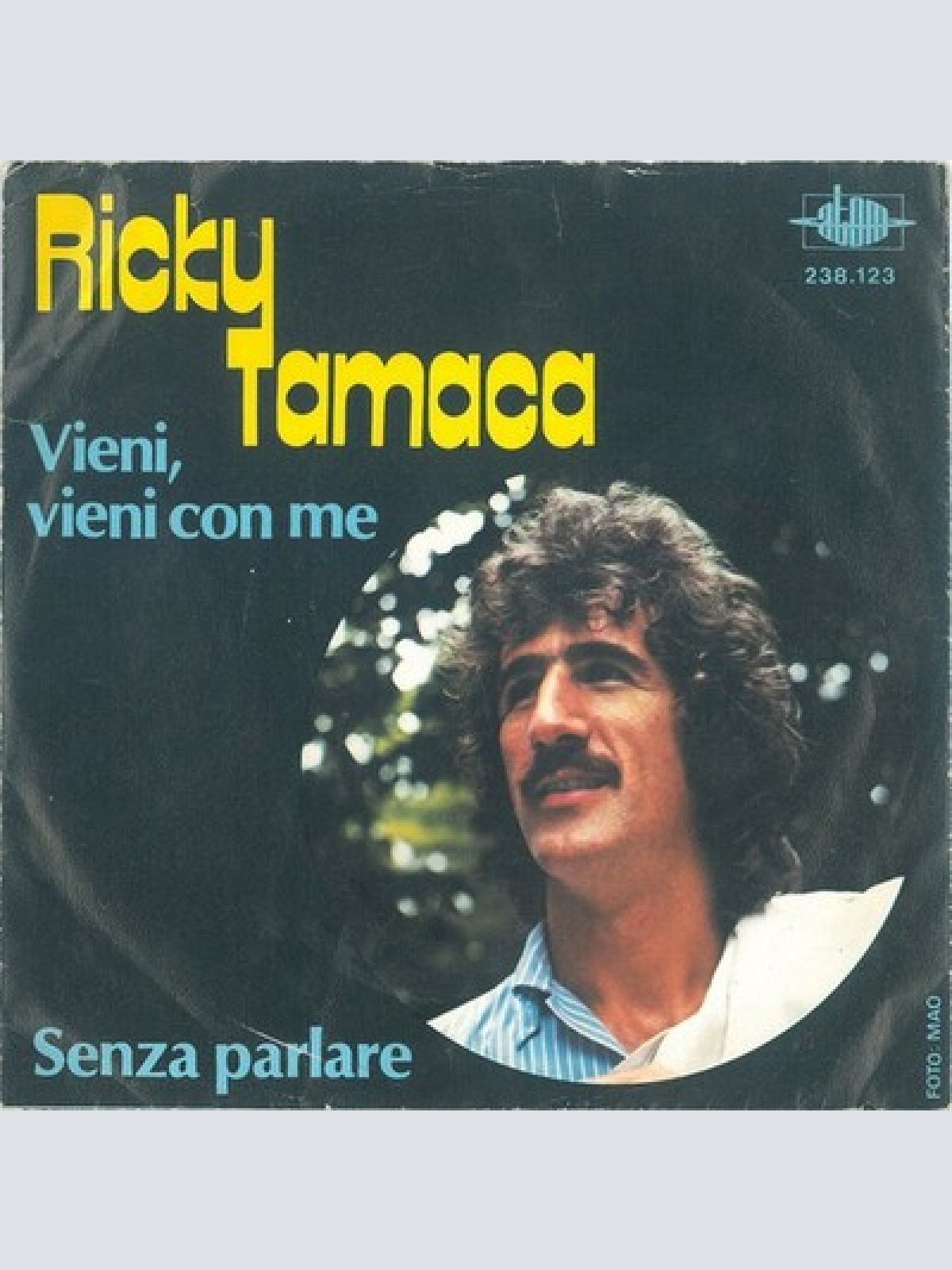 7" Ricky Tamaca - Vieni, Vieni Con Me / Senza Parlare
