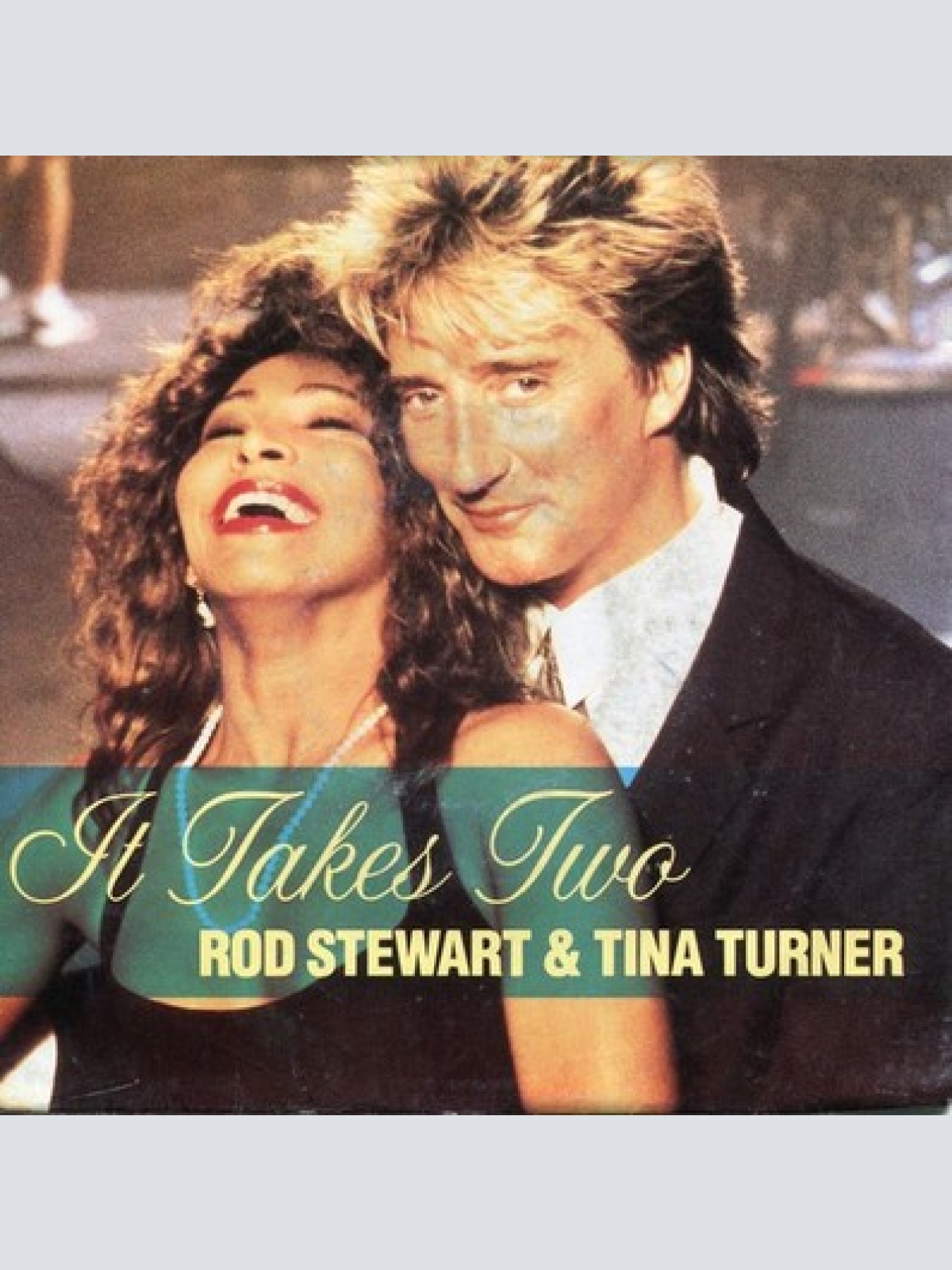 7", Single, Sma Rod Stewart & Tina Turner - It Takes Two