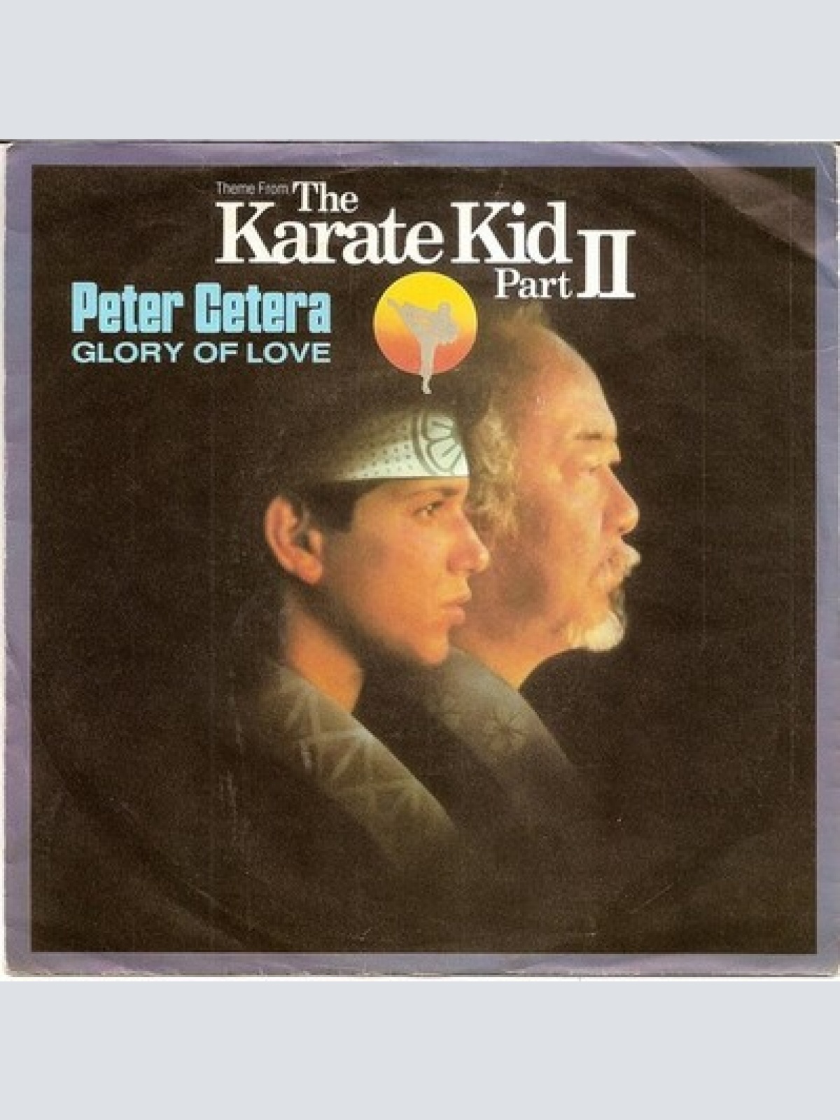 7", Single Peter Cetera - Glory Of Love (Theme From Karate Kid Part II)