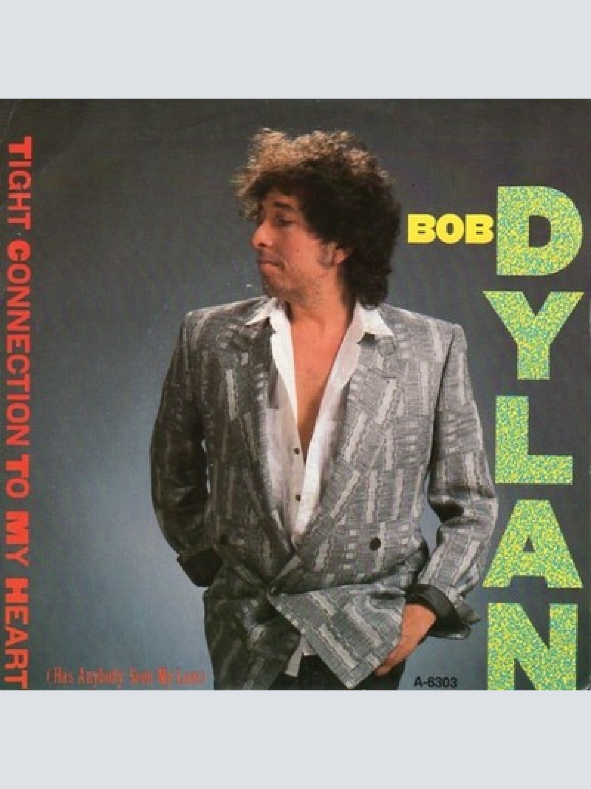 7", Single Bob Dylan - Tight Connection To My Heart (Has Anybody Seen My Love)
