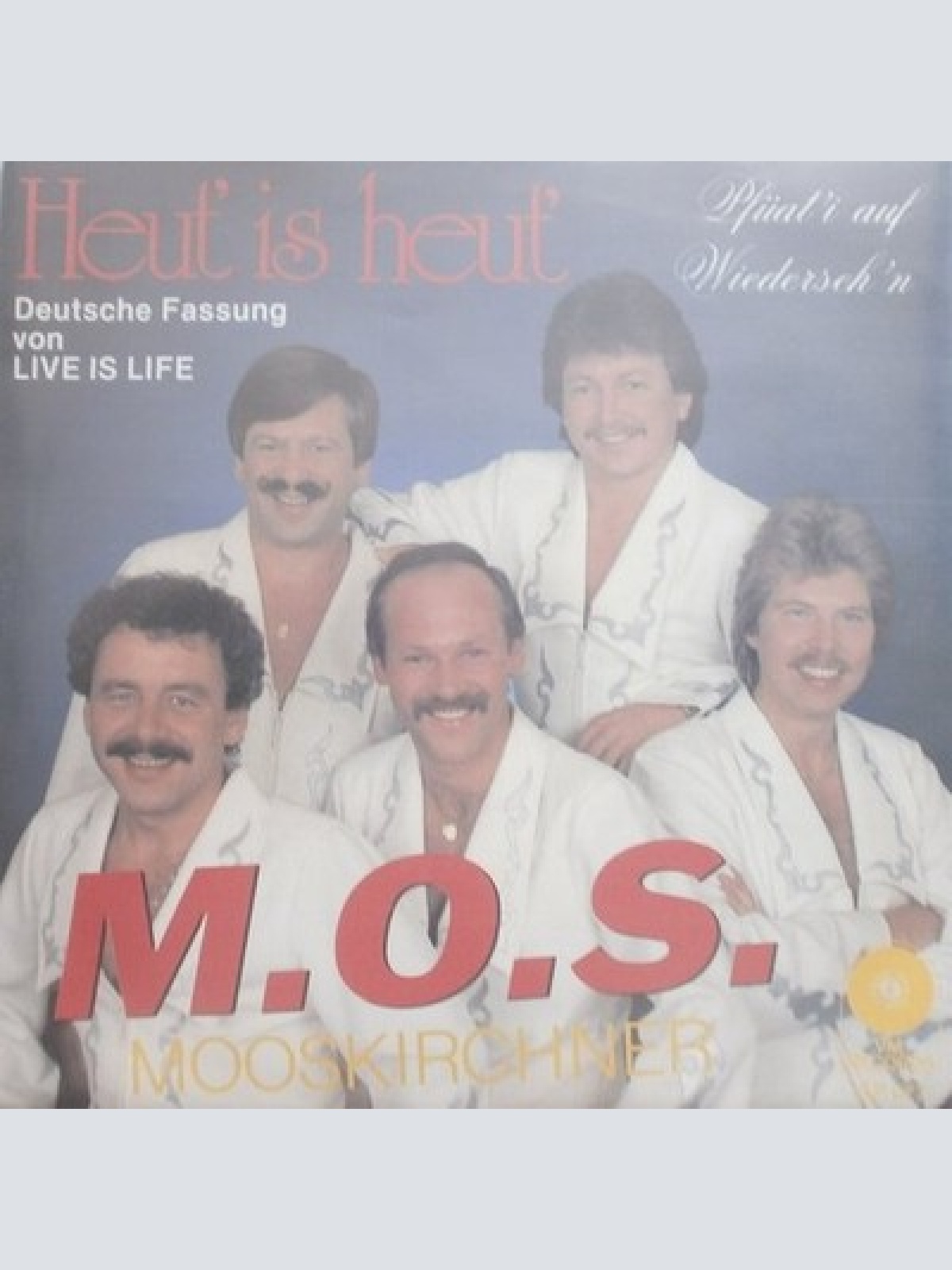 7", Single M.O.S. (6) - Heut' Is Heut' (Live Is Live)