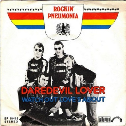 7", Single Rockin' Pneumonia - Daredevil Lover / Watch Out Love's About