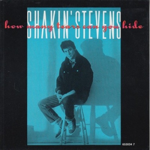 7", Single Shakin' Stevens - How Many Tears Can You Hide