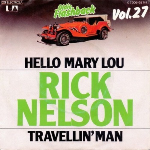 7", Single, RE Rick Nelson* - Hello Mary Lou / Travellin' Man