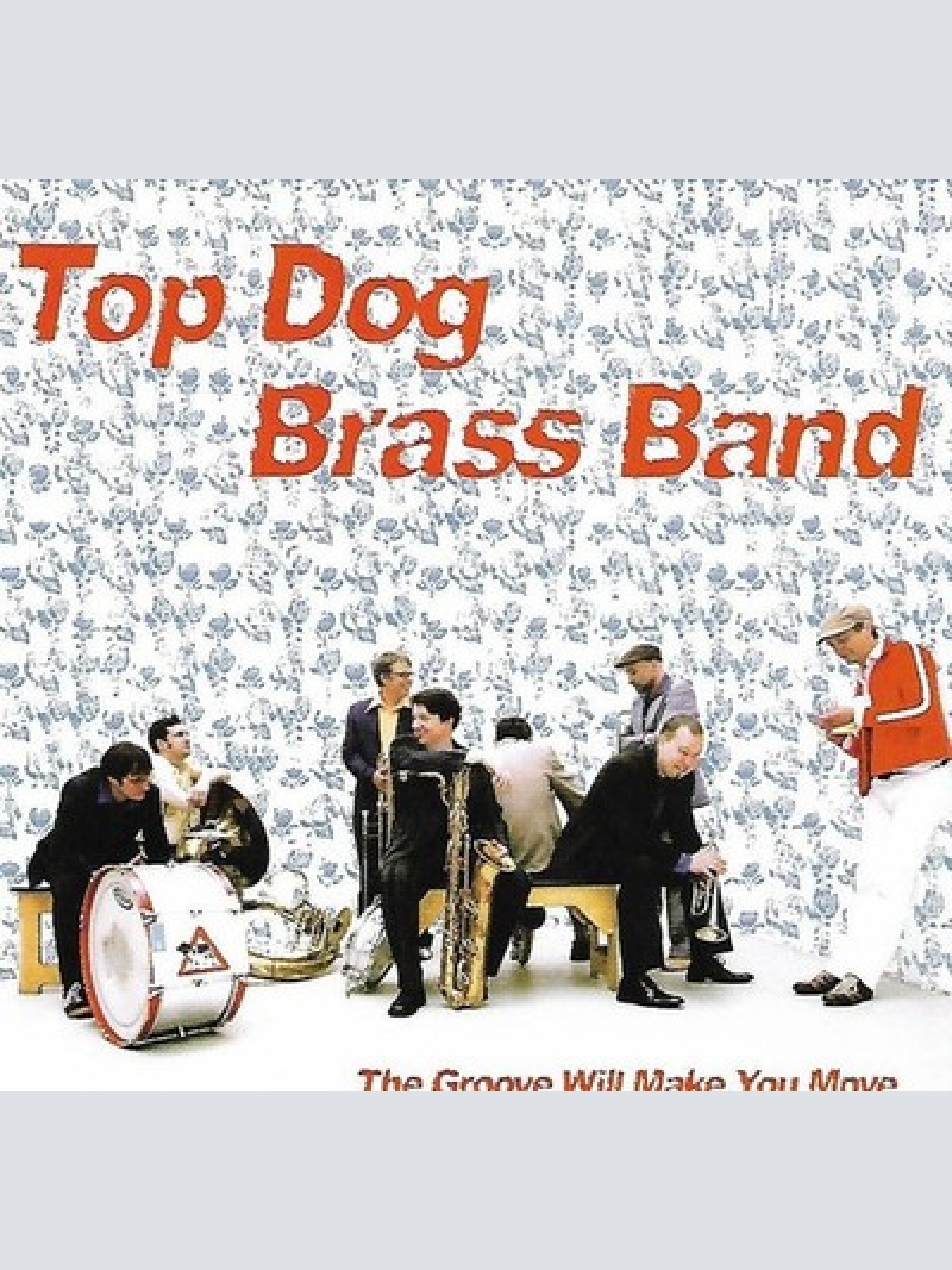 CD, Album Top Dog Brass Band - The Groove Will Make You Move