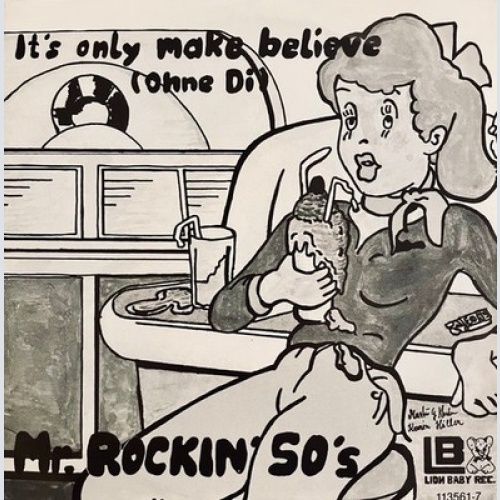 7", Single Mr. Rockin' 50's* - It's Only Make Believe