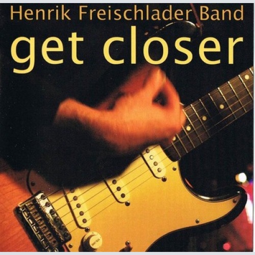 CD, Album Henrik Freischlader Band - Get Closer