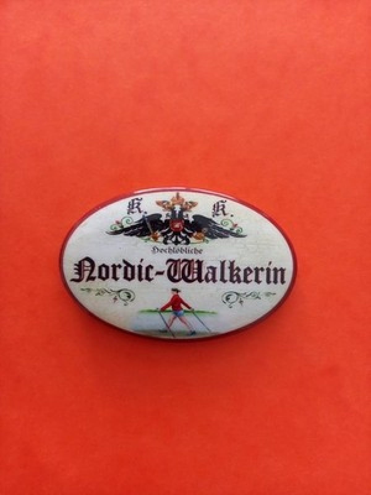 Nostalgie KuK Flaschenöffner Magnet Hochlöbliche Nordic Walkerin