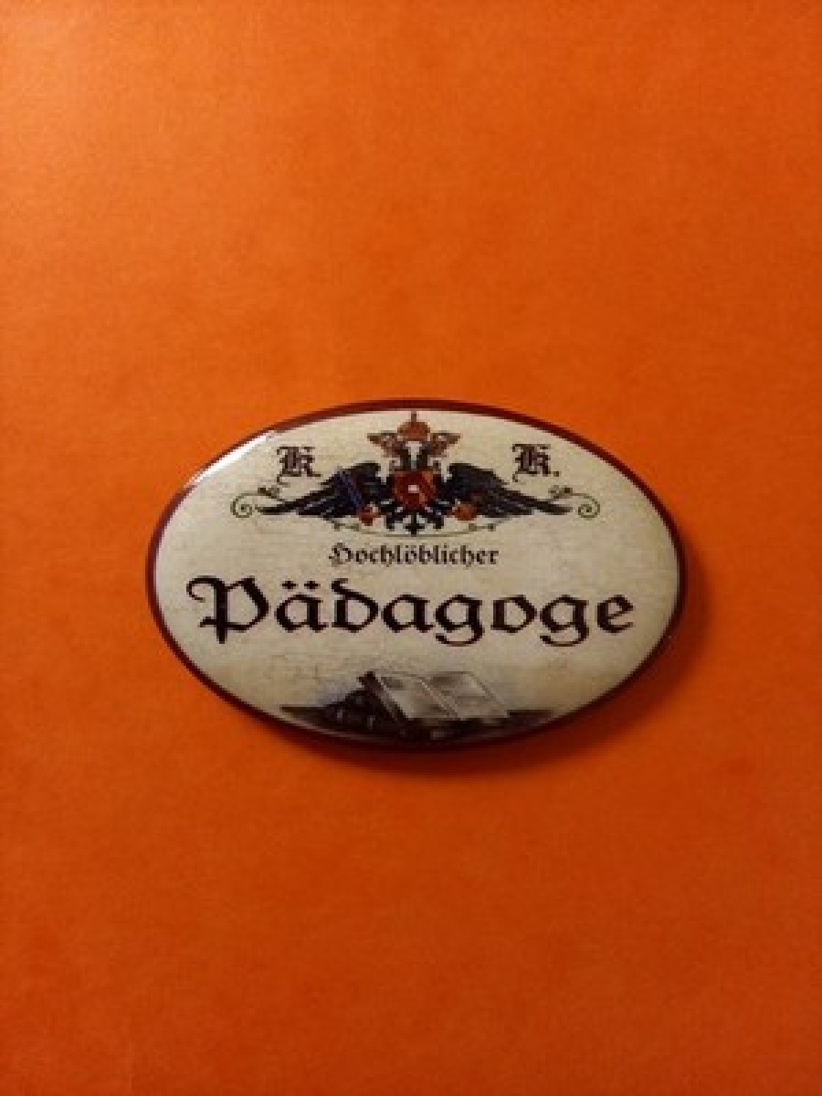 Nostalgie KuK Flaschenöffner Magnet Hochlöblicher Pädagoge