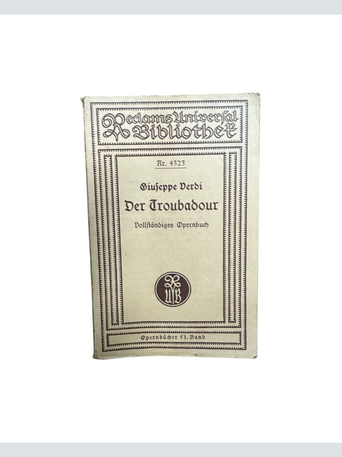 Der Troubadour: vollständiges Opernbuch; Reclam, UBB 4323 Verdi, Guiseppe: