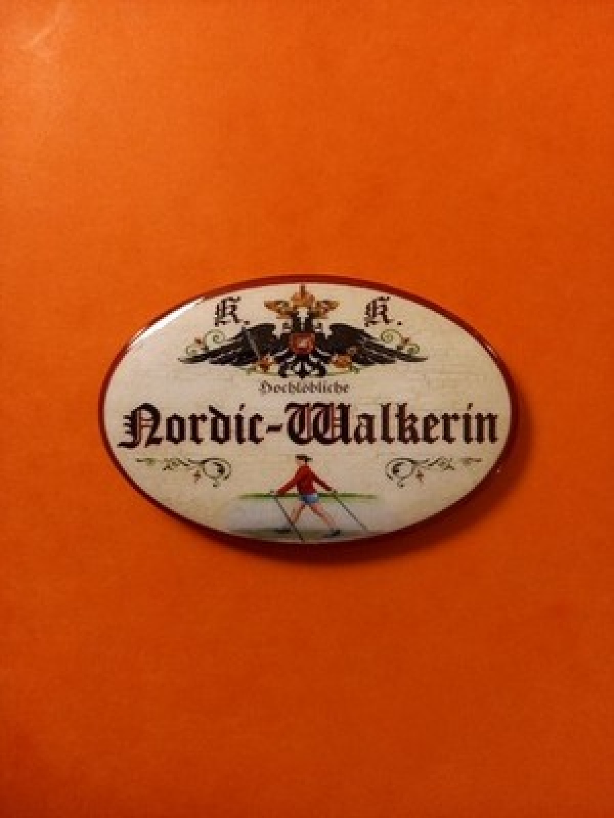 Nostalgie KuK Flaschenöffner Magnet Hochlöbliche Nordic Walkerin