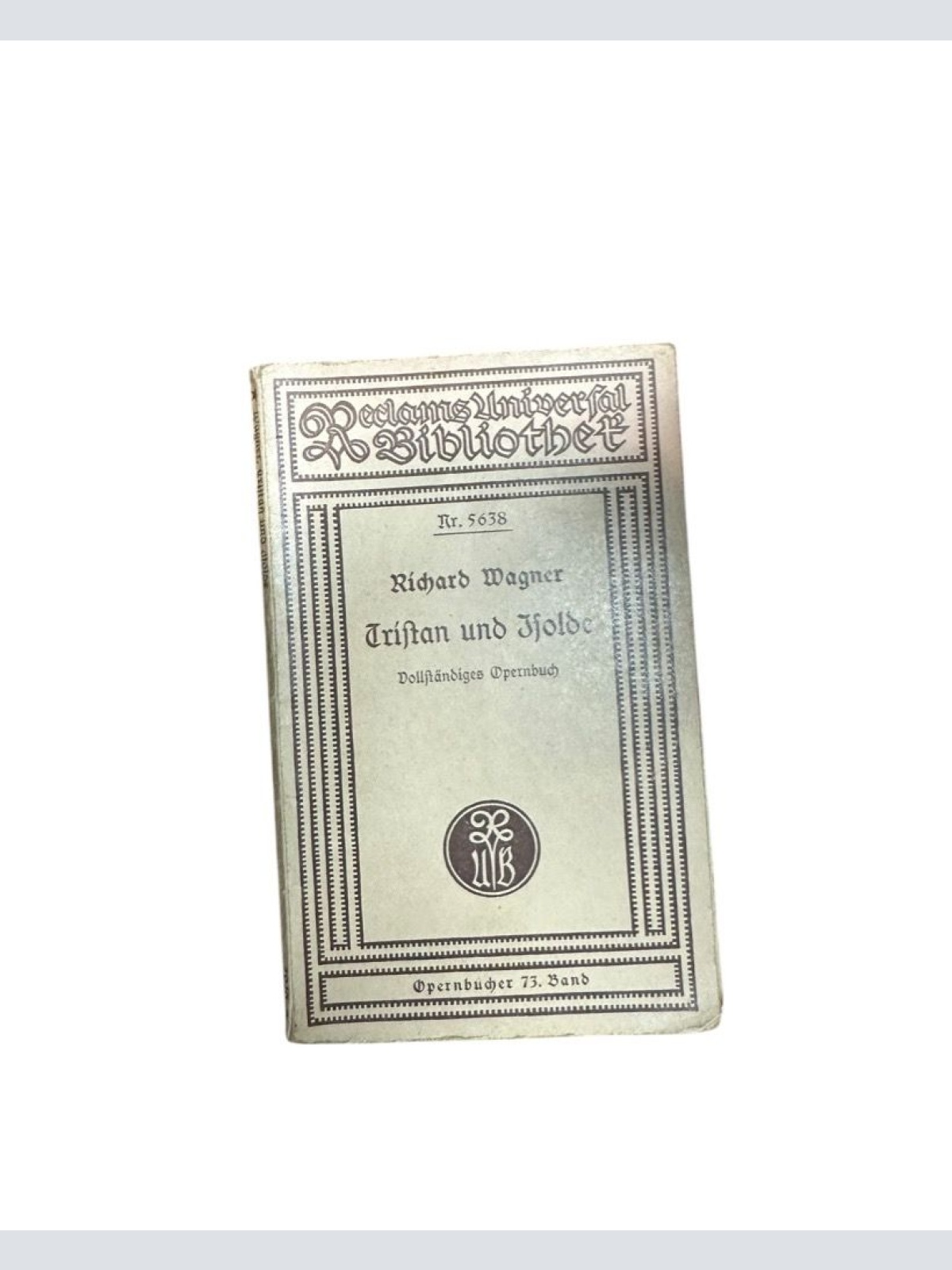 Tristan und Isolde: vollständiges Textbuch, Reclam UB 5638 Wagner Richard und Ge