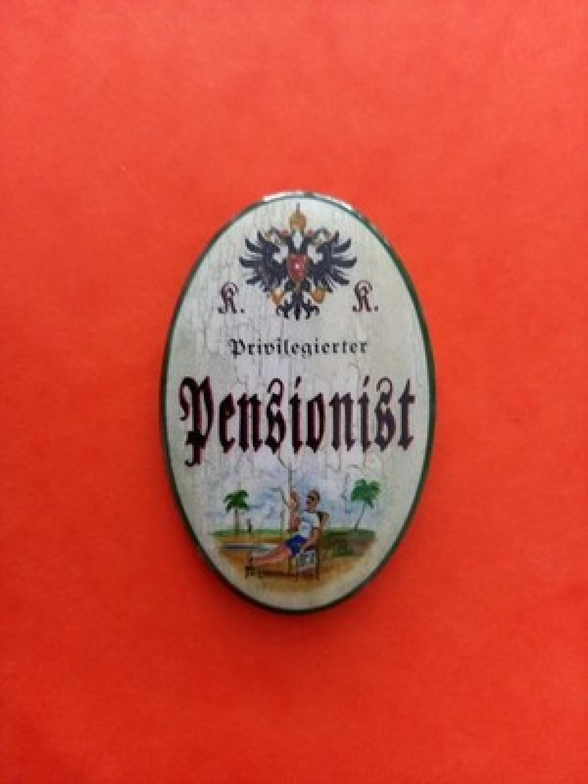 Nostalgie KuK Flaschenöffner Magnet Privilegierter Pensionist