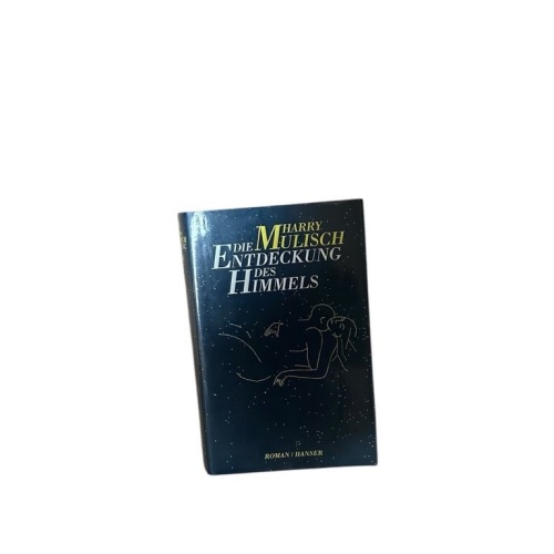 Die Entdeckung des Himmels: Roman Roman Mulisch, Harry und Martina den Her 20263