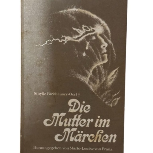 Die Mutter im Märchen. Deutung der Problematik des Mütterlichen und des Mutterko