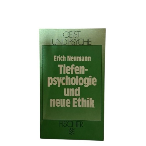 Tiefenpsychologie und neue Ethik Erich Neumann Neumann, Erich: