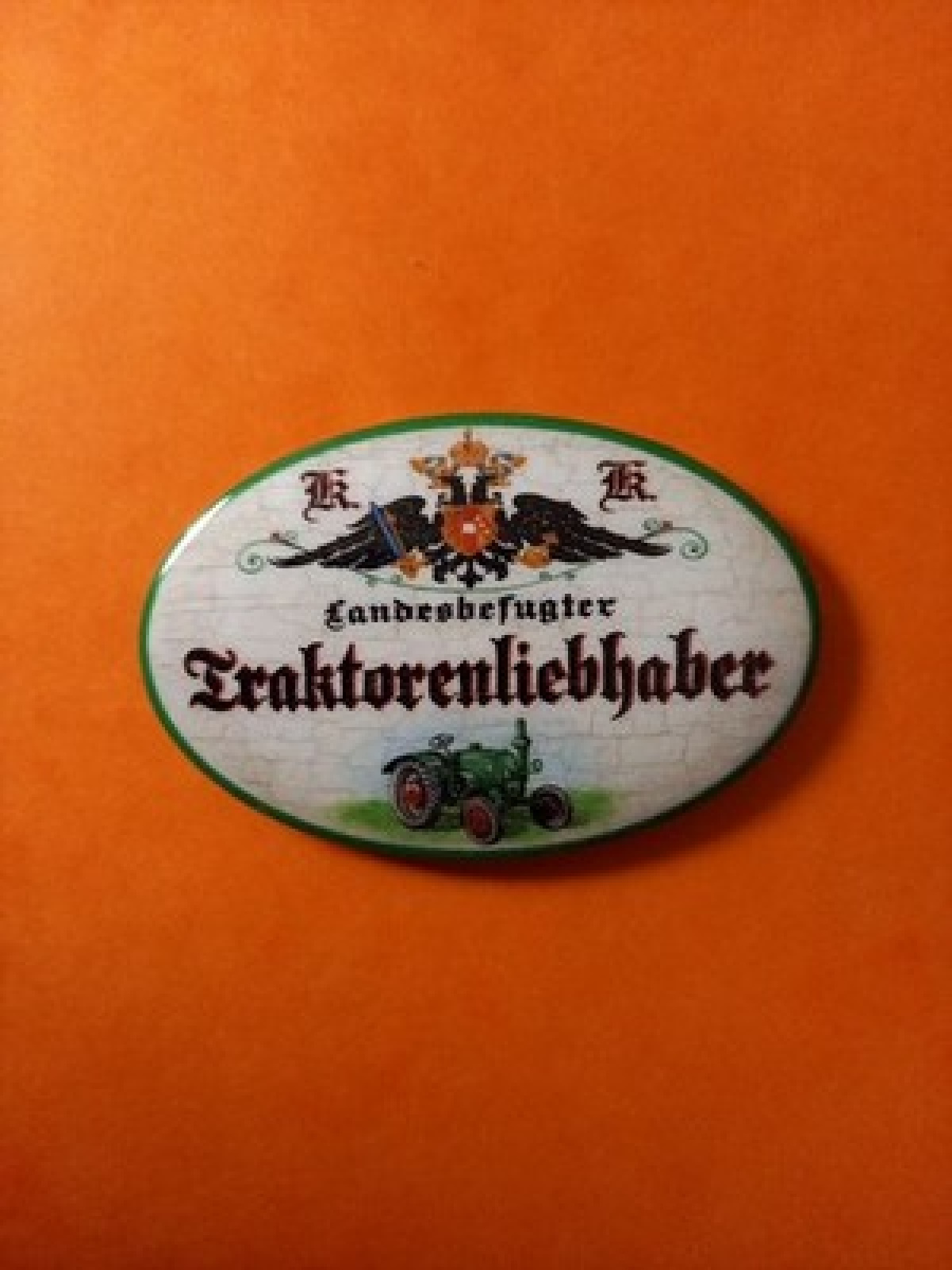 Nostalgie KuK Flaschenöffner Magnet Landesbefugter Traktorenliebhaber