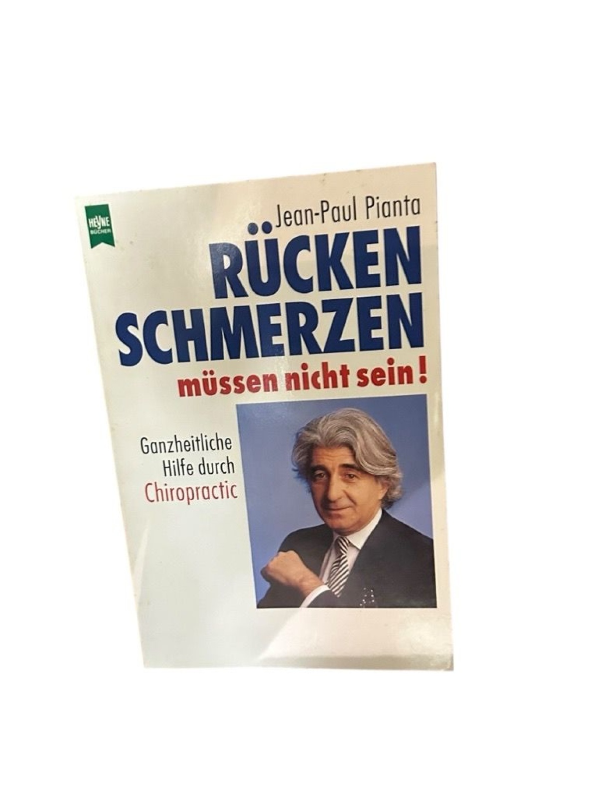 Rückenschmerzen müssen nicht sein! : ganzheitliche Hilfe durch Chiropractic Jean