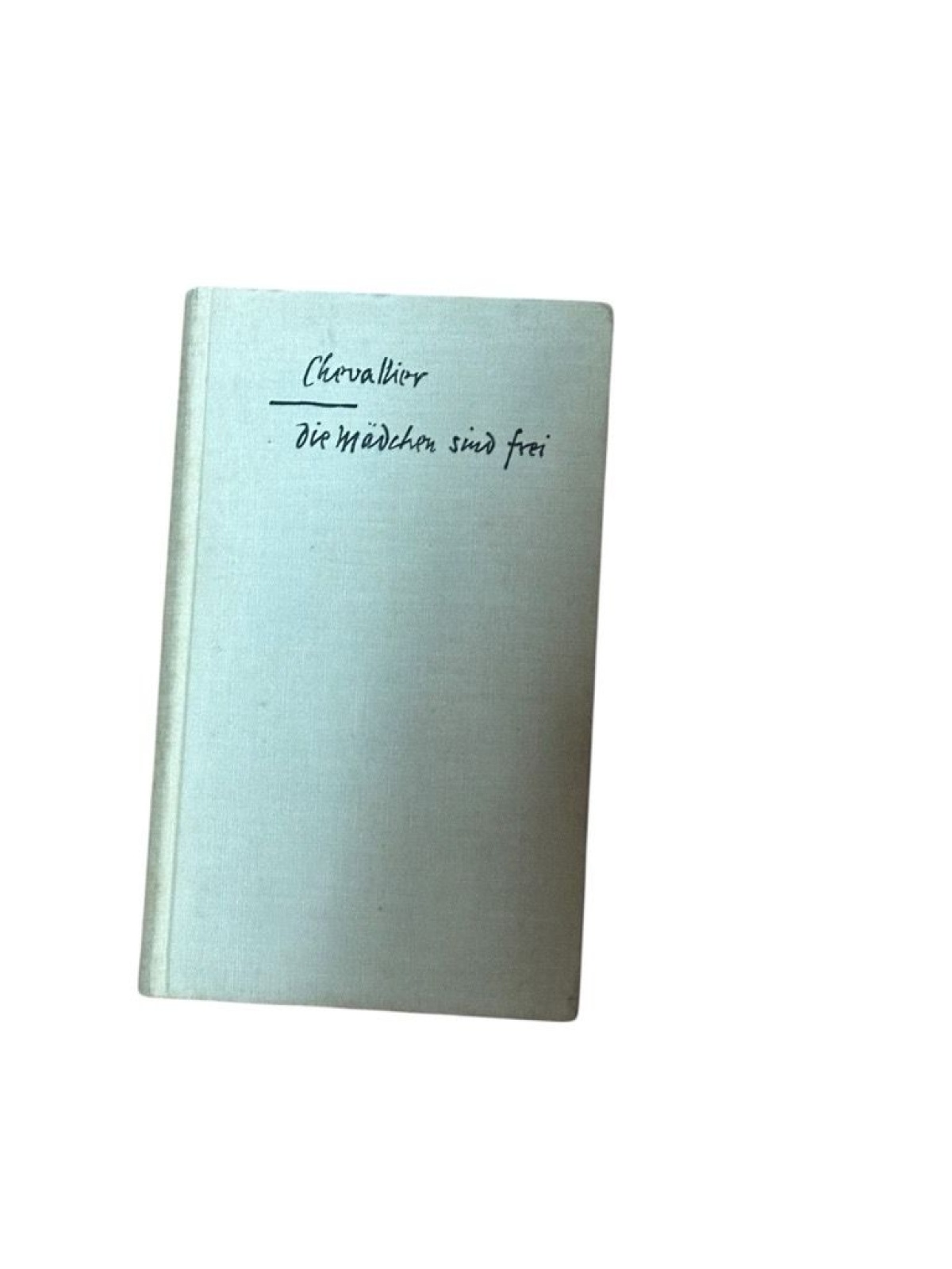 Die Mädchen sind frei CHEVALLIER, GABRIEL.: