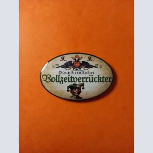 Nostalgie KuK Flaschenöffner Magnet Hauptberuflicher Vollzeitverrückter