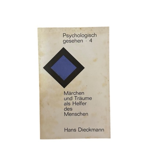 Märchen und Träume als Helfer des Menschen. Hans Dieckmann Dieckmann, Hans: