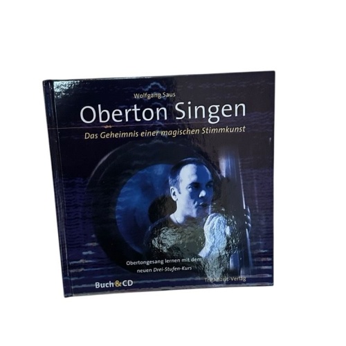 Oberton Singen. Mit Lern-CD: Das Geheimnis einer magischen Stimmkunst - Obertong