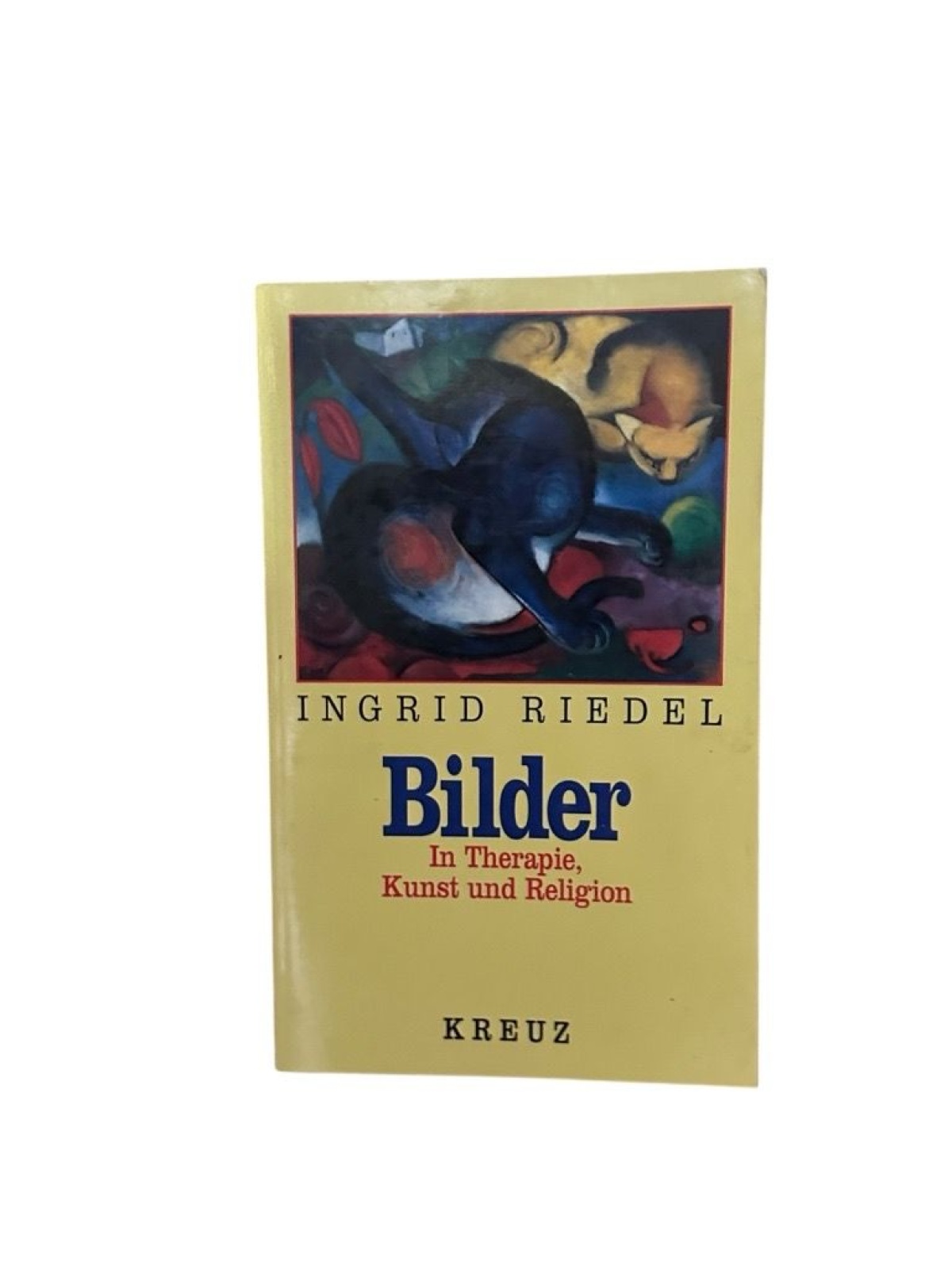 Bilder. In Therapie, Kunst und Religion Wege zur Interpretation Riedel, Ingrid: