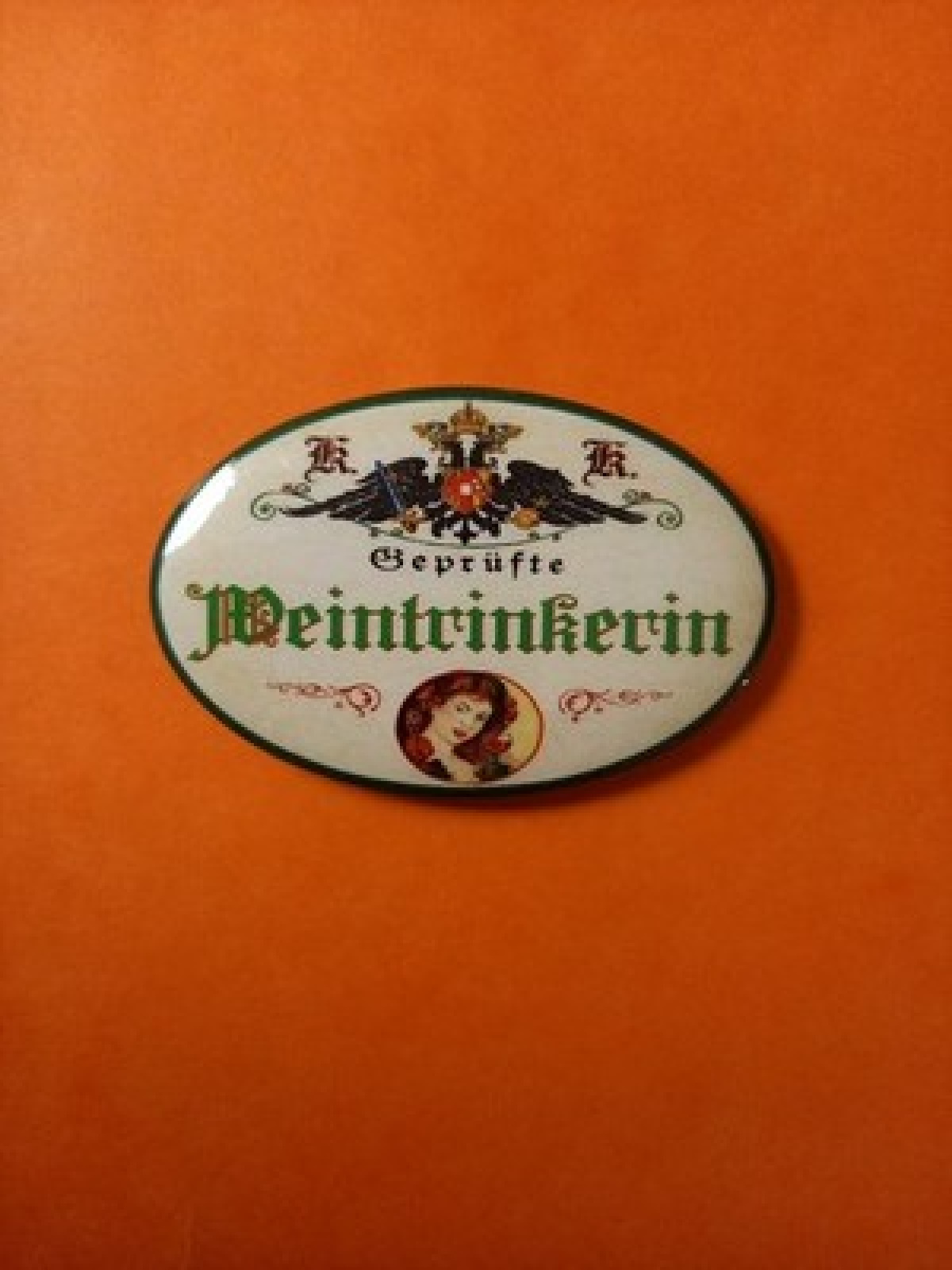 Nostalgie KuK Flaschenöffner Magnet Geprüfte Weintrinkerin