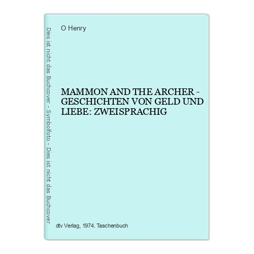 3199 O. Henry MAMMON AND THE ARCHER-GESCHICHTEN V GELD U LIEBE: ZWEISPRACHIG