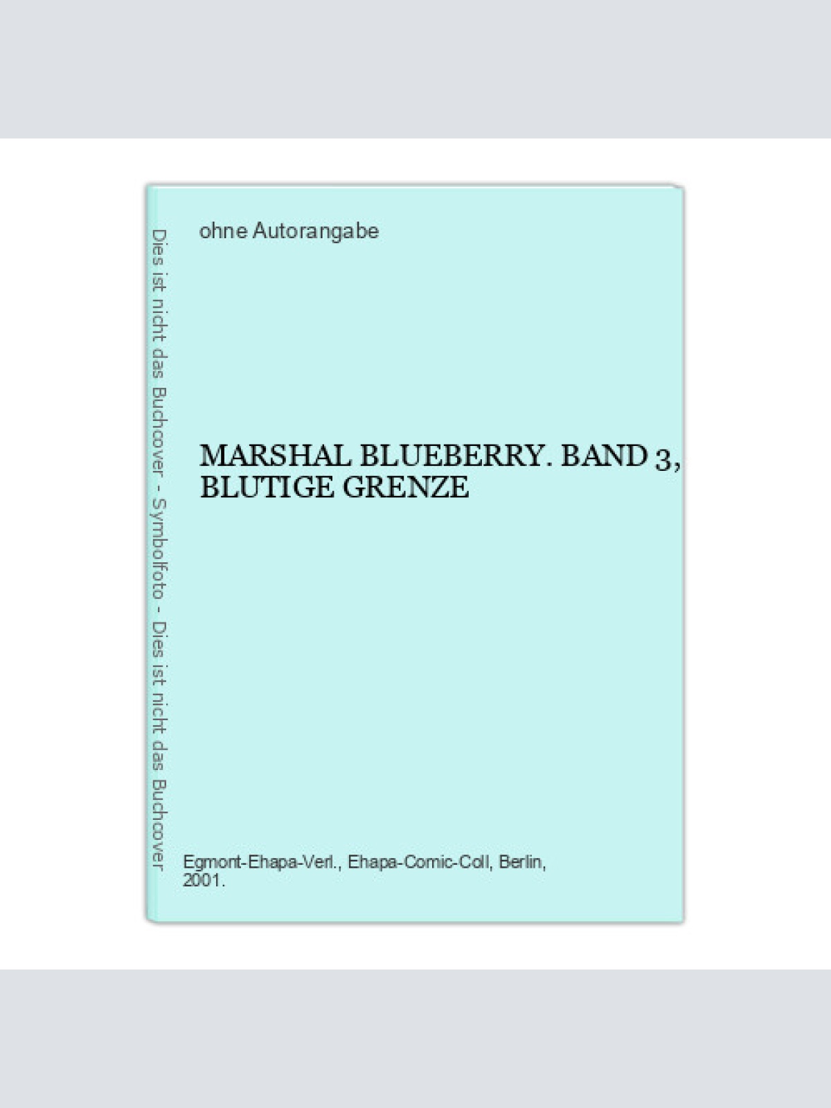 6583 MARSHAL BLUEBERRY. BAND 3, BLUTIGE GRENZE +Abb Ehapa comix