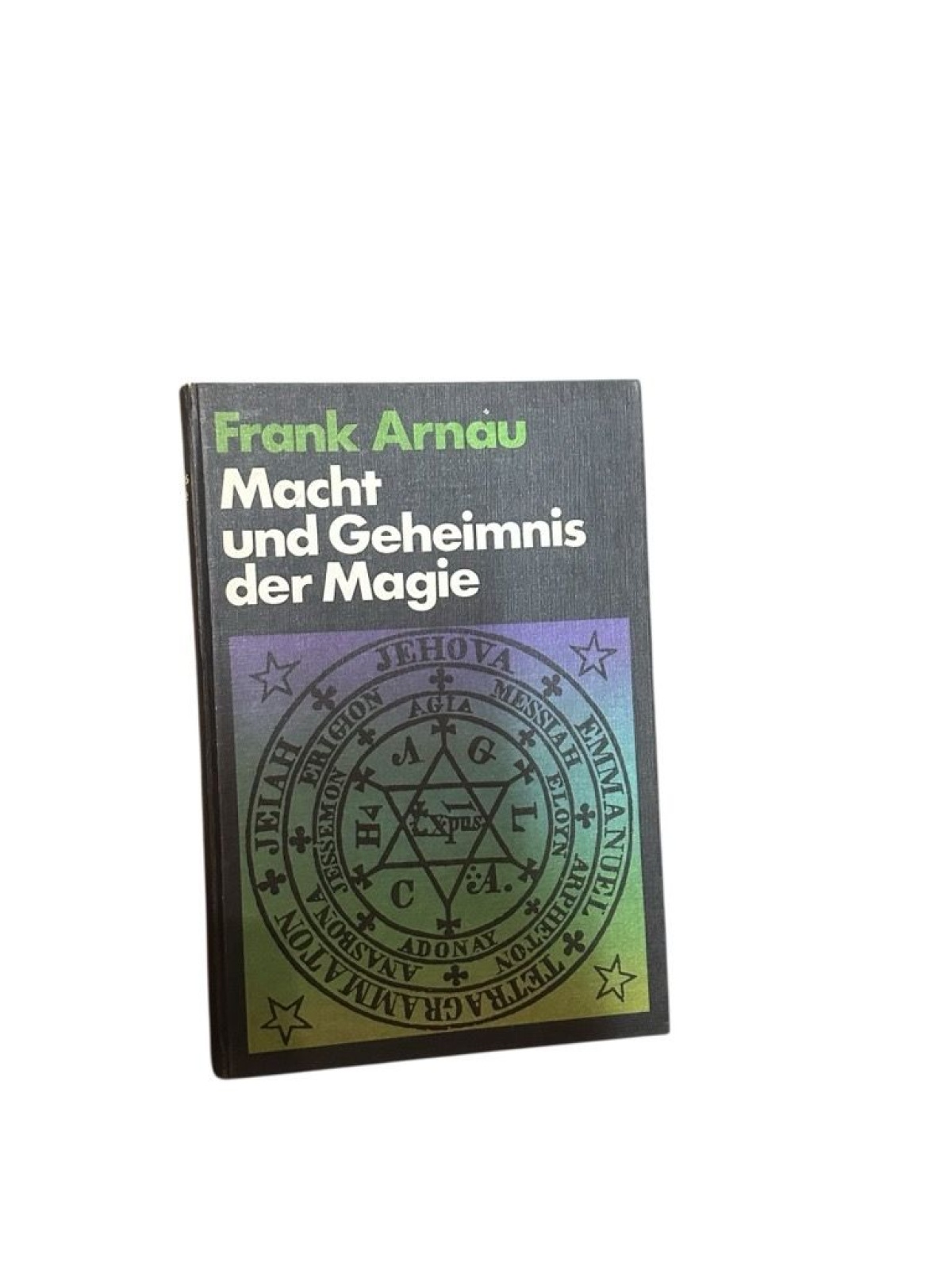 Macht und Geheimnis der Magie by Arnau, Frank Arnau, Frank: