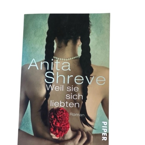 Weil sie sich liebten: Roman (Piper Taschenbuch, Band 27358) Roman Shreve, Anita