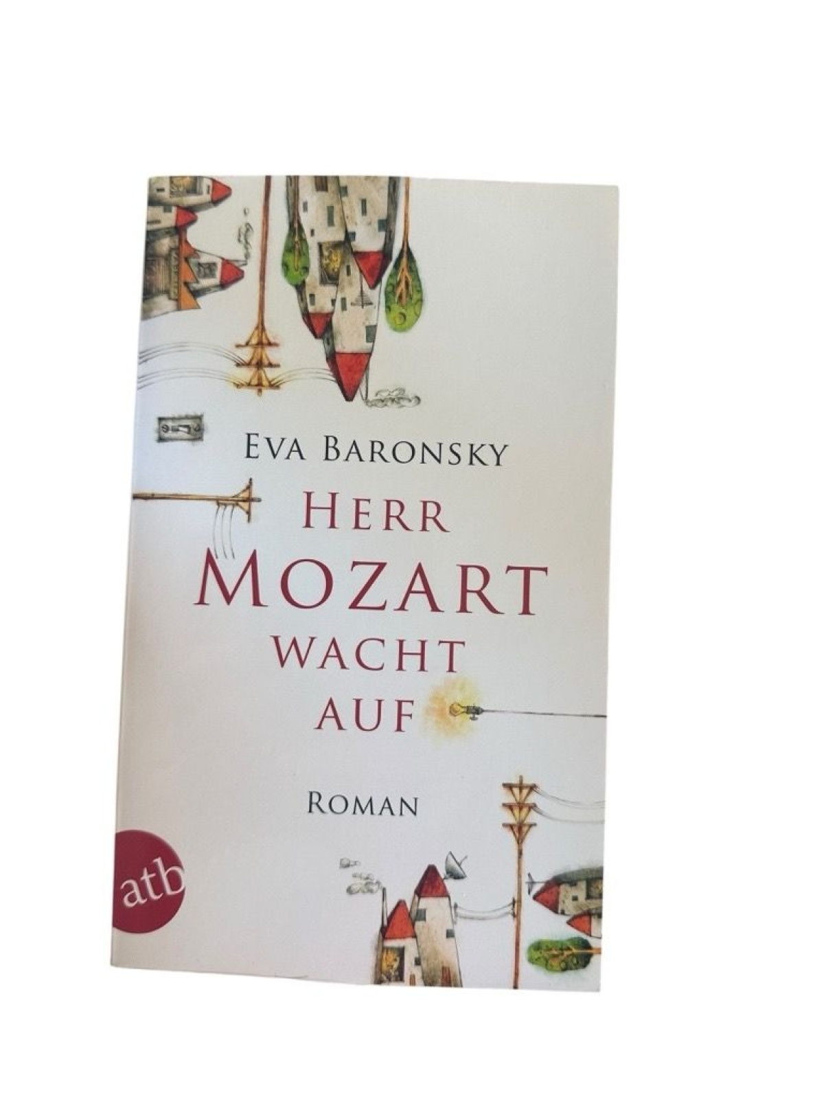 Herr Mozart wacht auf: Roman Roman Eva Baronsky: