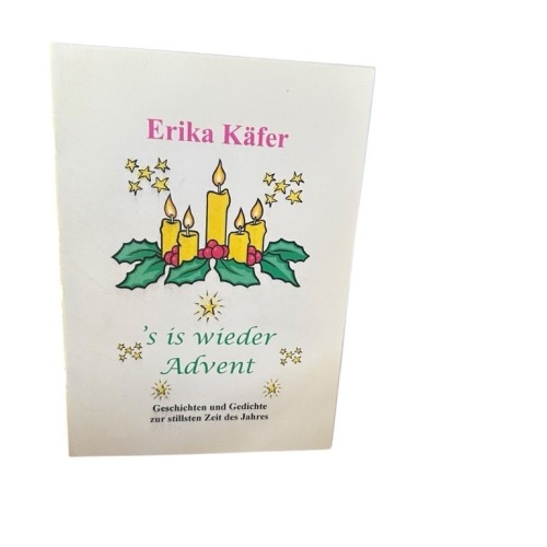 's is wieder Advent. Geschichten und Gedichte zur stillsten Zeit des Jahres Käfe