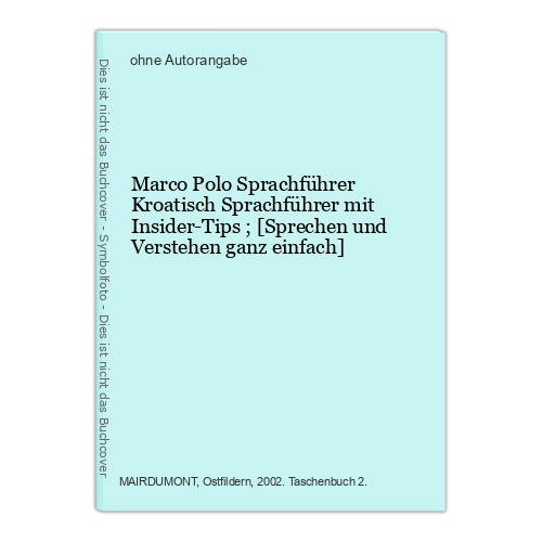 Marco Polo Sprachführer Kroatisch Sprachführer mit Insider-Tips ; [Sprechen und