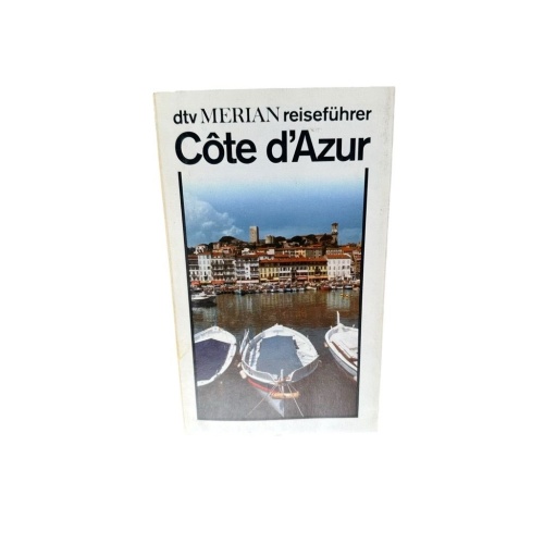 Cote d'Azur (dtv - Merian Reiseführer) Karl-Heinz Götze ; Peter Seidler Ranft, F