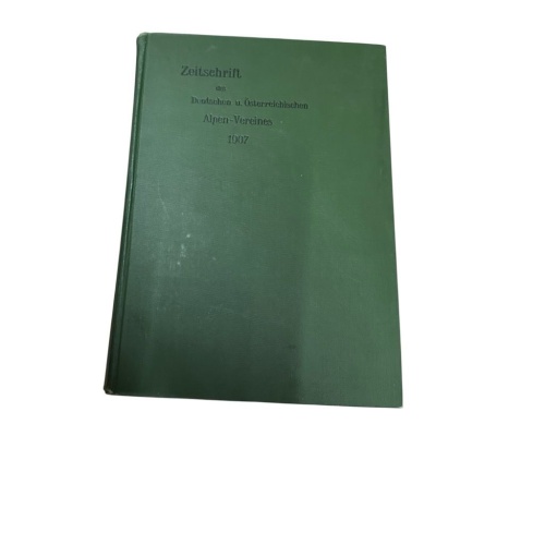 Zeitschrift des Deutschen und Österreichischen Alpenvereins (Alpen-Vereins) 1907