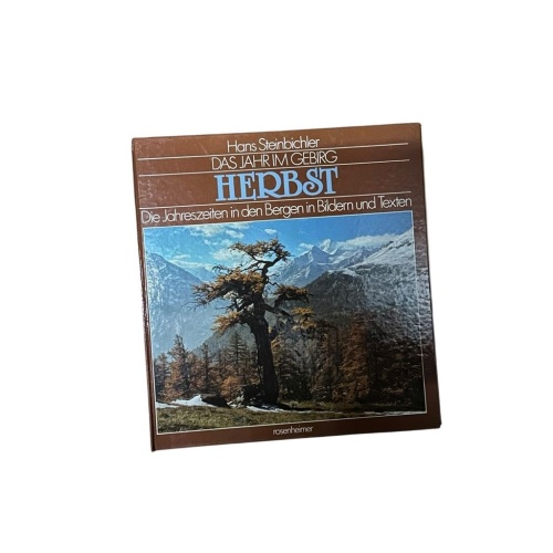 Das Jahr im Gebirg. Herbst. Die Jahreszeiten in den Bergen in Bildern und Texten
