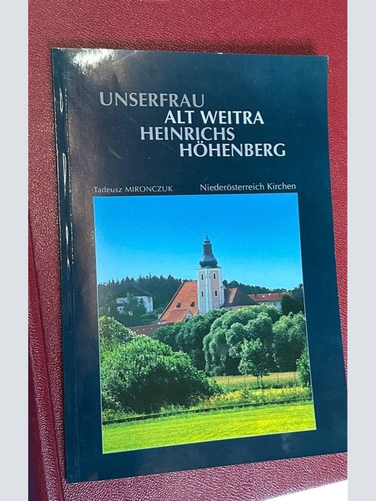 Unserfrau Alt Weitra Heinrichs Höhenberg Mironczuk, Tadeusz: