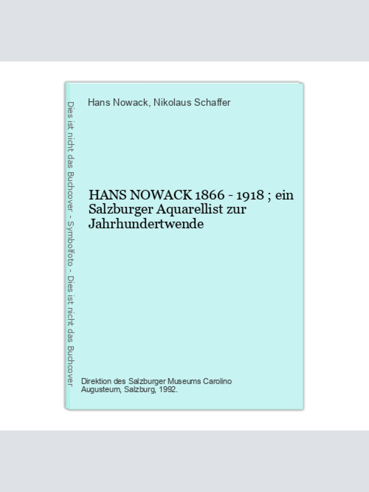 1437 Hans Nowack HANS NOWACK 1866 - 1918 ; ein Salzburger Aquarellist