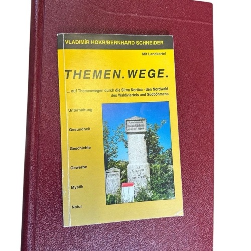 Themen Wege. Auf Themenwegen durch die Silva Nortica, den Nordwald des Waldviert