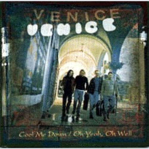 CD, Single Venice (7) - Cool Me Down / Oh Yeah, Oh Well