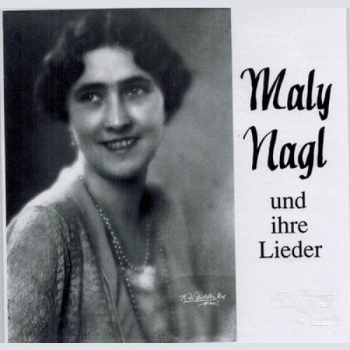 CD, Comp, RM, RP Maly Nagl - Maly Nagl Und Ihre Lieder