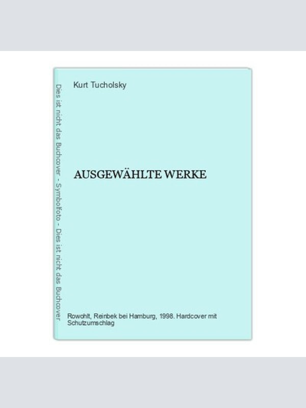 573 Kurt Tucholsky AUSGEWÄHLTE WERKE HC SEHR GUTER ZUSTAND!