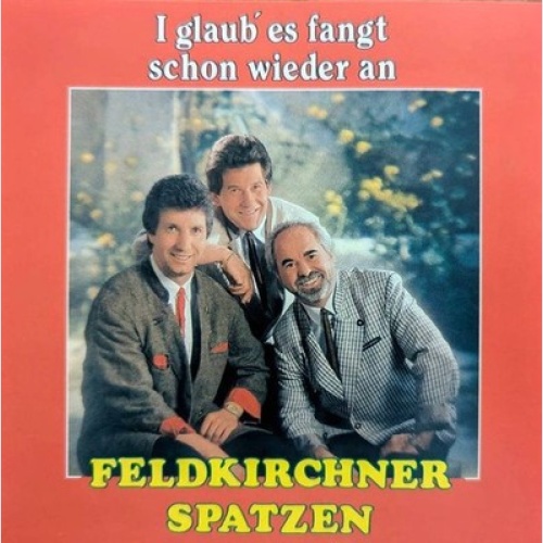 CD, Album Feldkirchner Spatzen - I Glaub' Es Fangt Schon Wieder An