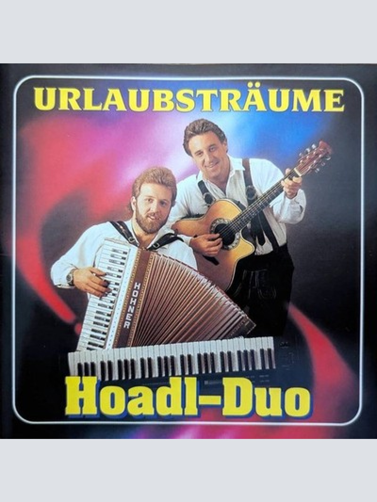CD, Album Hoadl-Duo* - Urlaubsträume