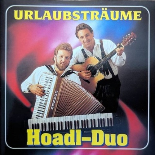 CD, Album Hoadl-Duo* - Urlaubsträume