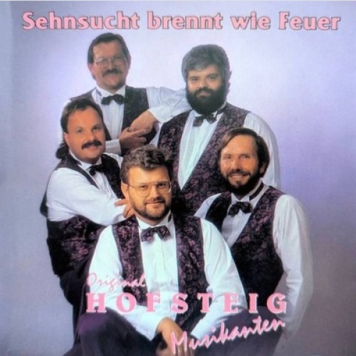 CD, Album Original Hofsteig Musikanten - Sehnsucht brennt Wie Feuer
